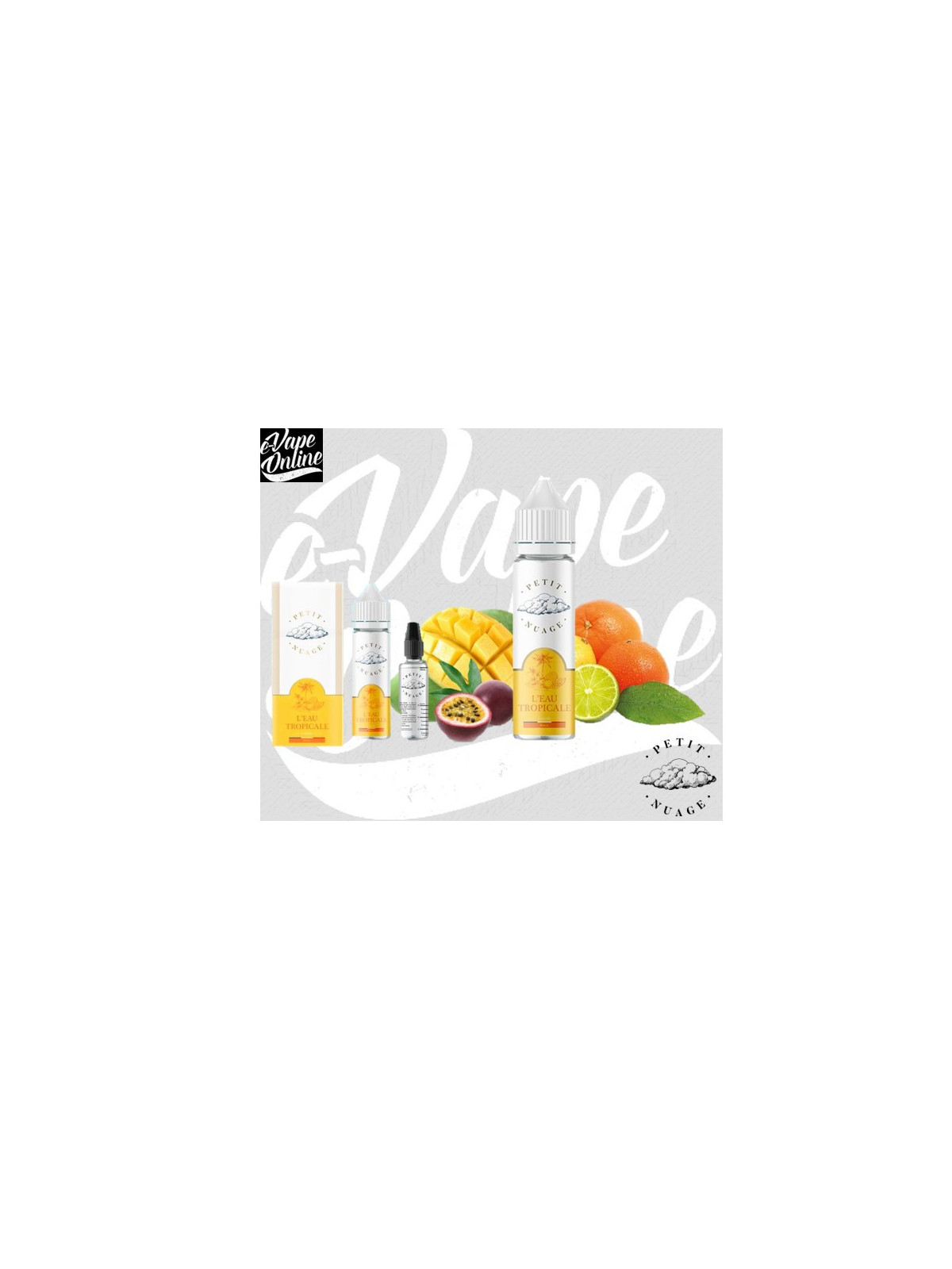 E-Liquide - L'EAU TROPICALE 60ml - Petit Nuage - e-vapeonline.com