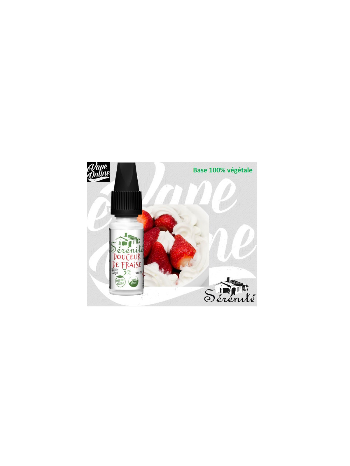 E-Liquide - DOUCEUR DE FRAISE 10ml - SERENITE - e-vapeonline.com